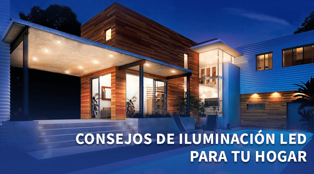 Consejos de iluminación LED para tu hogar