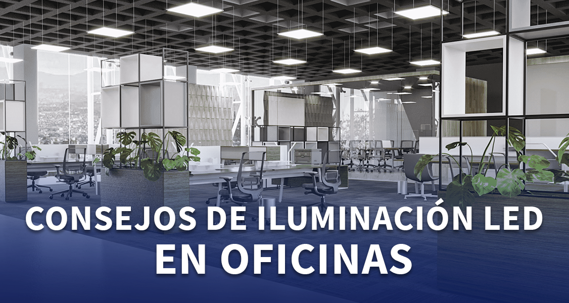 Consejos de Iluminación LED para oficinas